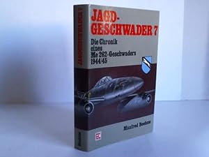 Bild des Verkufers fr Jagdgeschwader 7. Die Chronik eines Me 262-Geschwaders 1944/45 zum Verkauf von Celler Versandantiquariat