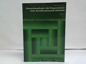 Deutschlandfunk - die Vorgeschichte einer Rundfunkanstalt 1949-1961. Ein Beitrag zur Innenpolitik...