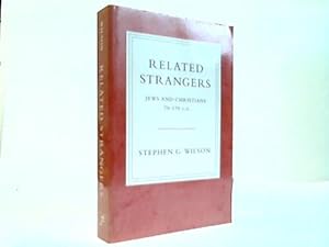 Related Strangers. Jews and Christians 70-170 C.E.