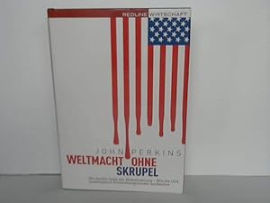 Weltmacht ohne Skrupel. Die dunkle Seite der Globalisierung - Wie die USA systematisch Entwicklun...