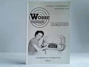 Bild des Verkufers fr WOBBE-Radio. Eine Chronik in Wort und Bild zum Verkauf von Celler Versandantiquariat