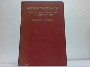 Murder for Pleasure. The Life and Times of the Detective Story