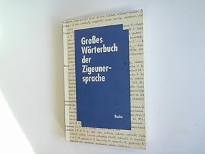 Großes Wörterbuch der Zigeunersprache (romani tsiw). Wortschatz deutscher und anderer europäische...