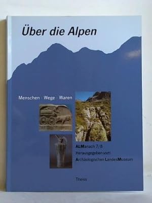 Bild des Verkufers fr ber die Alpen. Menschen - Wege - Waren zum Verkauf von Celler Versandantiquariat