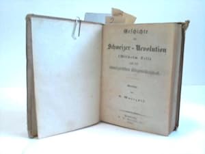 Geschichte der Schweizer-Revolution (Wilhelm Tell) und der schweizerischen Eidgenossenschaft