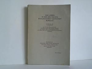 Image du vendeur pour Das Leben in der deutschen, schlesischen Kleinstadt Bunzlau von 1871 bis 1946 in vier Epochen. Ein Versuch, die Chronik der Stadt Bunzlau von Dr. Ewald Wernicke (gedruckt von 1882 bis 1884) fortzusetzen mis en vente par Celler Versandantiquariat