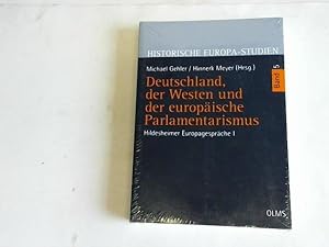 Seller image for Deutschland, der Westen und der europische Parlamentarismus: Hildesheimer Europagesprche I. for sale by Celler Versandantiquariat