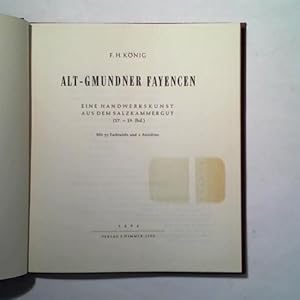 Alt-Gmundner Fayencen. Eine Handwerkskunst aus dem Salzkammergut (17. - 19. Jhd.)