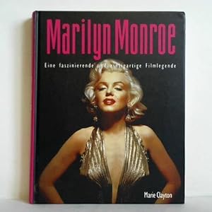 Marilyn Monroe. (Eine faszinierende und einzigartige Filmlegende)