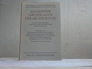 Image du vendeur pour Allgemeine Grundlagen der Archologie. Begriff und Methode, Geschichte, Problem der Form, Schriftzeugnisse mis en vente par Celler Versandantiquariat