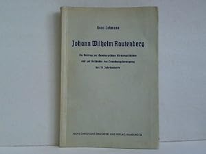 Johann Wilhelm Rautenberg. Ein Beitrag zur Hamburgischen Kirchengeschichte und zur Geschichte der...