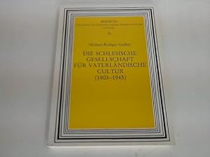 Bild des Verkufers fr Die schlesische Gesellschaft fr vaterlndische Cultur (1803 - 1945) zum Verkauf von Celler Versandantiquariat