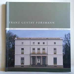 Imagen del vendedor de Franz Gustav Forsmann 1795 - 1878. Eine Hamburger Architektenkarriere a la venta por Celler Versandantiquariat