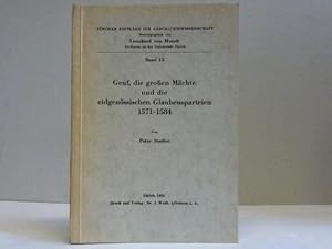 Genf, die großen Mächte und die eidgenössischen Glaubensparteien 1571-1584