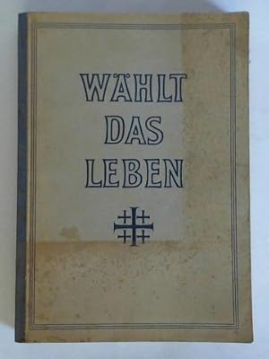 Image du vendeur pour Whlt das Leben! Der Vierte Deutsche Evangelische Kirchentag vom 27. bis 31. August 1952 in Stuttgart mis en vente par Celler Versandantiquariat