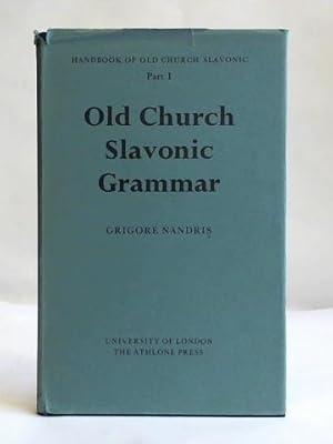 Handbook of Old Church Slavonic, Part I: Old Church Slavonic Grammar