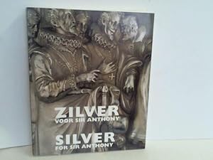 Bild des Verkufers fr Zilver voor Sir Anthony - Silver for Sir Anthony zum Verkauf von Celler Versandantiquariat