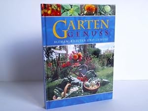 Handbuch Gartengenuss. Blumen, Kräuter und Gemüse