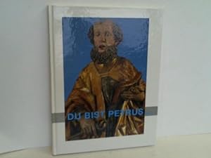 Seller image for Du bist Petrus der Fels. Die Petrusdarstellungen im Suermondt Ludwig Museum Aachen for sale by Celler Versandantiquariat