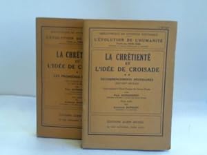 La Chretiente et L' idee de Choisade. Les Premieres Croisades / Recommencements Necessaires. 2 Bände