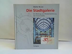 Die Stadtgalerie. Ein Beitrag zur Wiederbelebung der Innenstädte