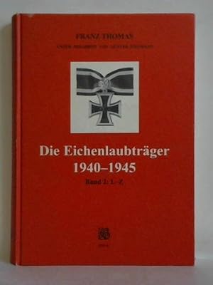 Imagen del vendedor de Die Eichenlaubtrger 1940 - 1945, Band 2: L - Z a la venta por Celler Versandantiquariat