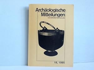 Image du vendeur pour Archologische Mitteilungen aus Nordwestdeutschland 18 mis en vente par Celler Versandantiquariat