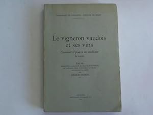 Seller image for Le vigneron vaudois et ses vins. Comment il pourra en ameliorer la vente for sale by Celler Versandantiquariat