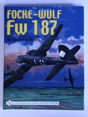 Immagine del venditore per Focke-Wulf Fw 187. An Illustrated History venduto da Celler Versandantiquariat