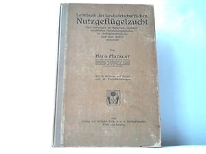 Lehrbuch der landwirtschaftlichen Nutzgeflügelzucht. Zum Gebrauche an Ackerbau-, landwirtschaftli...