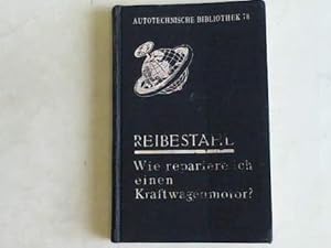 Bild des Verkufers fr Wie repariere ich einen Kraftwagenmotor? Ein Handbuch fr den Berufskraftfahrer fr Kraftfahrzeug-Mechaniker und Reparatur-Werksttten zum Verkauf von Celler Versandantiquariat