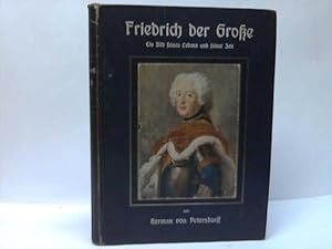 Image du vendeur pour Friedrich der Groe. Ein Bild seines Lebens und seiner Zeit mis en vente par Celler Versandantiquariat