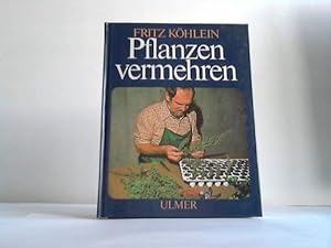 Seller image for Pflanzen vermehren. Aussaat, Teilung, Stecklinge, Ableger for sale by Celler Versandantiquariat