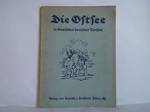 Die Ostsee. Siebzehn Gemälde deutscher Maler von der Ostsee und ihren Küsten in originalgetreuen ...