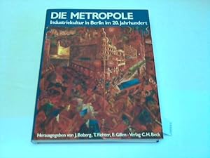 Image du vendeur pour Die Metropole. Industriekultur in Berlin im 20. Jahrhundert mis en vente par Celler Versandantiquariat