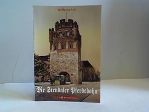 Seller image for Die Stendaler Pferdebahn for sale by Celler Versandantiquariat