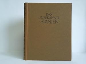 Das unbekannte Spanien. Baukunst, Landschaft, Volksleben