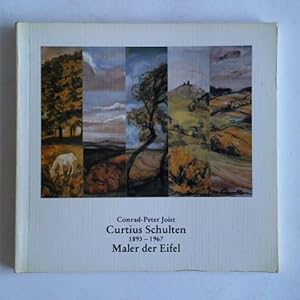 Bild des Verkufers fr Curtius Schulten (1893 - 1967) Maler der Eifel. Sein Beitrag zur rheinischen Landschaftsmalerei zum Verkauf von Celler Versandantiquariat
