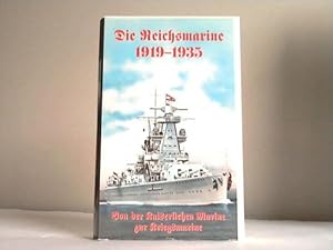 Die Reichsmarine 1919 - 1935. Von der kaiserlichen Marine zur Kriegsmarine