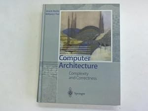 Image du vendeur pour Computer Architecture. Complexity and Correctness mis en vente par Celler Versandantiquariat