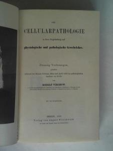 Bild des Verkufers fr Die Cellularpathologie in ihrer Begrndung auf physiologische und pathologische Gewebelehre. Zwanzig Vorlesungen, gehalten whrend der Monate Februar, Mrz und April 1858 im pathologischen Institute zu Berlin zum Verkauf von Celler Versandantiquariat