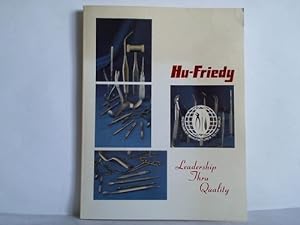 Hu-Friedy. Leadership Ihru Quality - Immunity Steel Instruments