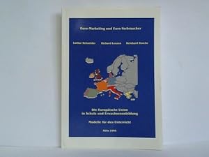 Euro-Marketing und Euro-Verbraucher. Die Europäische Union in Schulen und Erwachsenenbildung - Mo...