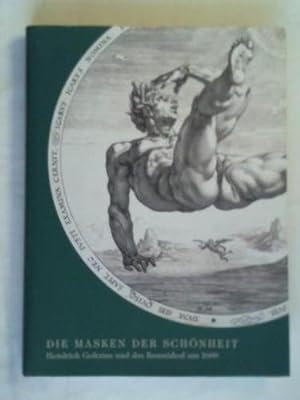 Seller image for Die Masken der Schnheit. Hendrick Goltzius und das Kunstideal um 1600. Hamburger Kunsthalle for sale by Celler Versandantiquariat