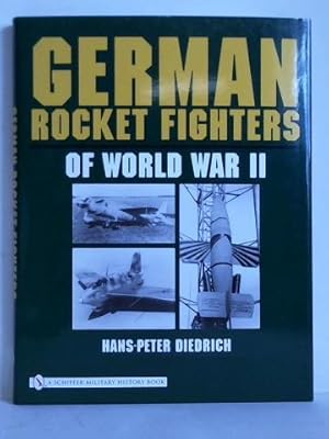 Image du vendeur pour German Rocket Fighters of World War II mis en vente par Celler Versandantiquariat