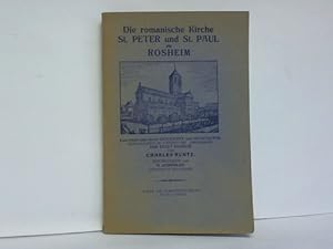 Die romanische Kirche St. Peter und St. Paul zu Rosheim. Eine Studie über deren Geschichte und Ar...
