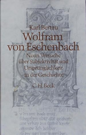 Bild des Verkufers fr Wolfram von Eschenbach. neun Versuche ber Subjektivitt und Ursprnglichkeit in der Geschichte. zum Verkauf von Antiquariat Bookfarm