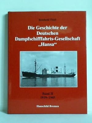 Bild des Verkufers fr Die Geschichte der Deutschen Dampfschifffahrts-Gesellschaft  Hansa", Band II: 1919 - 1945 zum Verkauf von Celler Versandantiquariat