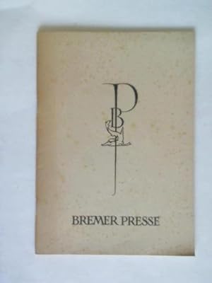 Die Bremer Presse. Eine Gemeinschaftsausstellung der Universitätsbibliothek Bremen und der Stadtb...