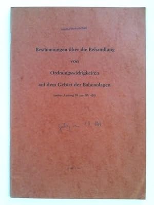 Bestimmungen über die Behandlung von Ordnungswidrigkeiten auf dem Gebiet der Bahnanlagen (später ...